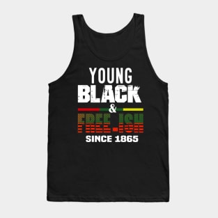 young black free ish since 1865..black pride Tank Top